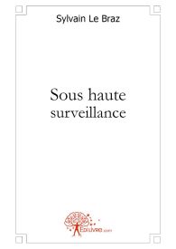 Sous haute surveillance