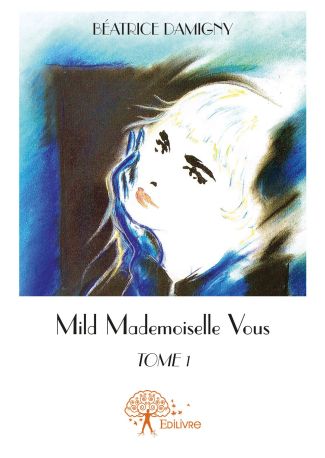 Mild - Mademoiselle Vous Tome 1