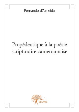 Propédeutique à la poésie scripturaire camerounaise