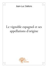 Le vignoble espagnol et ses appellations d'origine