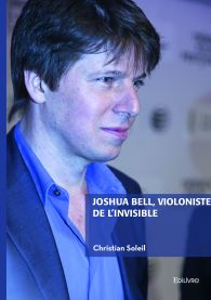 Joshua Bell, violoniste de l'invisible