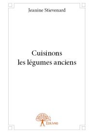 Cuisinons les légumes anciens