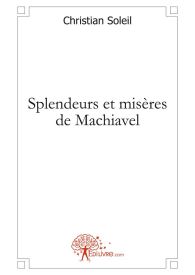 Splendeurs et misères de Machiavel