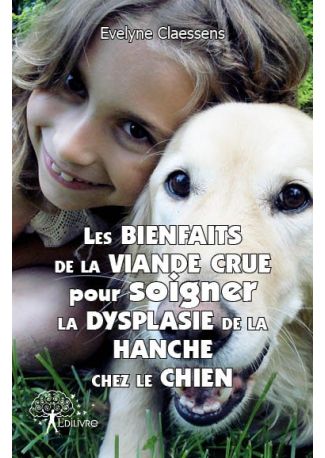 Les bienfaits de la viande crue pour soigner la dysplasie de la hanche chez le chien