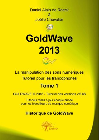 GoldWave 2013 Tome 1