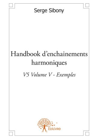 Handbook d'enchainements harmoniques V5 Volume V - Exemples