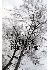 A l'ombre de mon silence