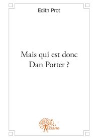 Mais qui est donc Dan Porter ?