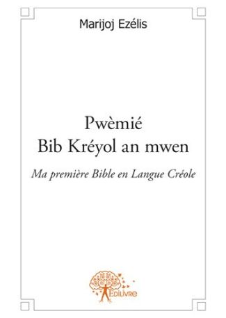 Pwèmié Bib Kréyol an mwen Ma première Bible en Langue Créole