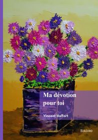 Ma dévotion pour toi