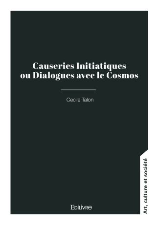 Causeries Initiatiques ou Dialogues avec le Cosmos