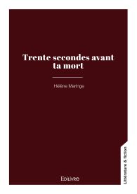 Trente secondes avant ta mort