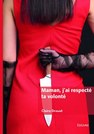 Maman, j'ai respecté ta volonté