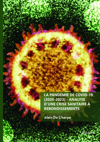 La pandémie de COVID-19 (2020-2023) - Analyse d’une crise sanitaire à rebondissements
