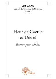 Fleur de Cactus et Désiré