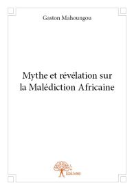 Mythe et révélation sur la malédiction africaine