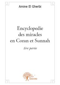 Encyclopedie des miracles en Coran et Sunnah