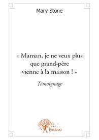 " Maman, je ne veux plus que grand-père vienne à la maison ! "