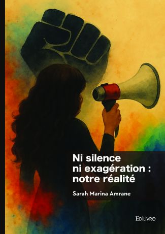 Ni silence ni exagération : notre réalité