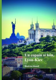 Un copain si loin, Lyon-Kiev