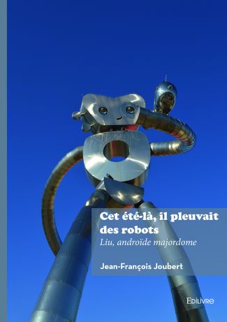 Cet été-là, il pleuvait des robots