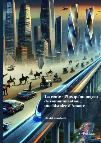 La route - Plus qu'un moyen de communication, une histoire d'Amour