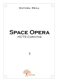 Space Opera - HCTS Corinthe - Tome 2