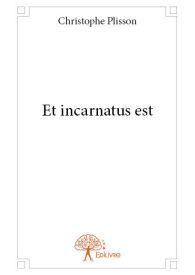 Et incarnatus est