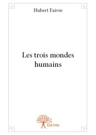 Les trois mondes humains