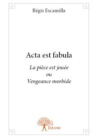 Acta est fabula (La pièce est jouée)