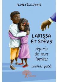 Larissa et Stévy séparés de leurs familles