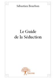 Le Guide de la Séduction !