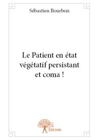 Le Patient en état végétatif persistant et coma !