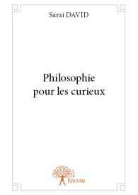 Philosophie pour les curieux