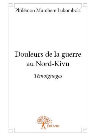 Douleurs de la guerre au Nord-Kivu