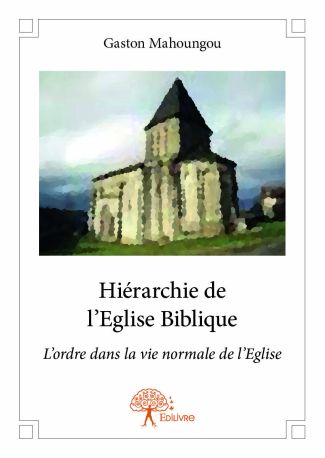 Hiérarchie de l'Eglise Biblique