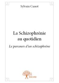 La Schizophrénie au quotidien