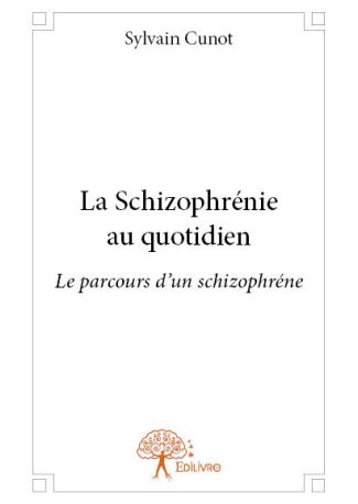 La Schizophrénie au quotidien