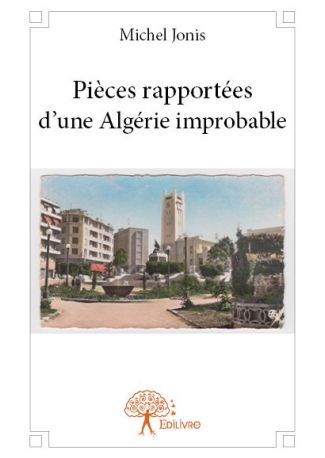 Pièces rapportées d'une Algérie improbable