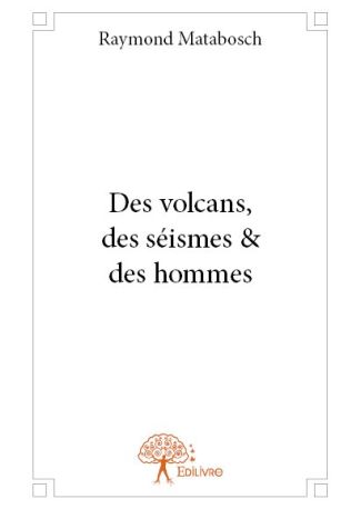 Des volcans, des séismes & des hommes