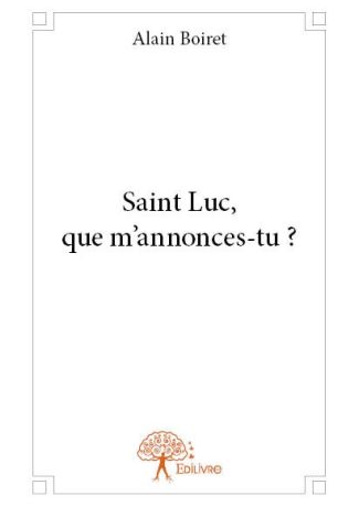 Saint Luc, que m'annonces-tu ?