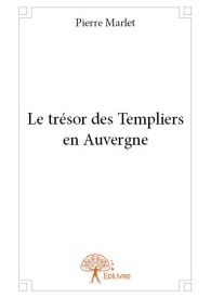 Le trésor des Templiers en Auvergne