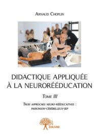 Didactique appliquée à la neurorééducation - Tome 3
