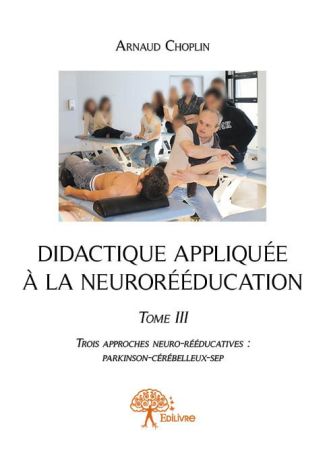 Didactique appliquée à la neurorééducation - Tome 3