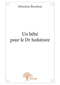 Un bébé pour le Dr Seduttore