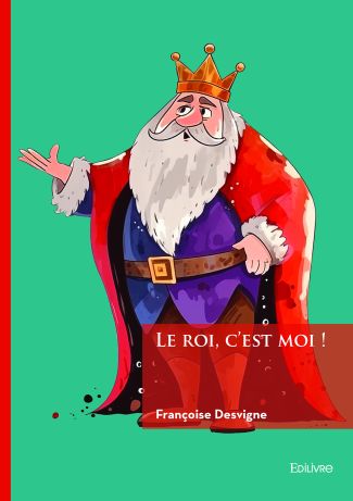 Le roi, c'est moi !