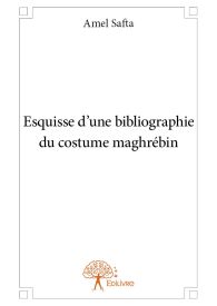 Esquisse d'une bibliographie du costume maghrébin