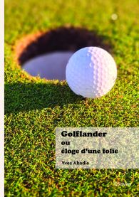 Golflander ou Éloge d'une folie