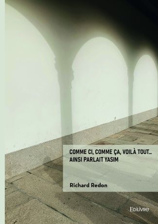 Comme ci, comme ça, voilà tout… Ainsi parlait Yasim