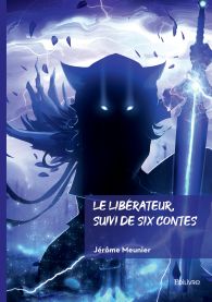 Le libérateur, suivi de six contes